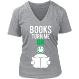 Books Turn me on - V-Neck - Gifts For Reading Addicts