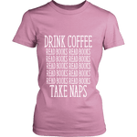 Drink Coffee, Read books, Take naps Fitted T-shirt - Gifts For Reading Addicts