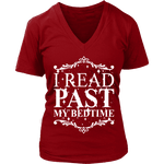 I read past my bed time V-neck - Gifts For Reading Addicts