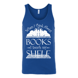 When I think about books I touch my Shelf, Unisex Tank Top - Gifts For Reading Addicts