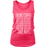 Drink Coffee, Read books, Take naps Womens Tank - Gifts For Reading Addicts