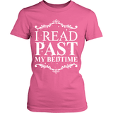 I Read past my bedtime - Gifts For Reading Addicts