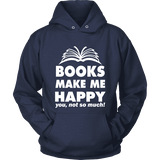 Books make me happy Hoodie - Gifts For Reading Addicts