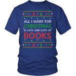 All i want for christmas is lots and lots of books Unisex T-shirt - Gifts For Reading Addicts