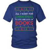 All i want for christmas is lots and lots of books Unisex T-shirt - Gifts For Reading Addicts