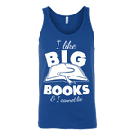 I like big books and i cannot lie Unisex Tank - Gifts For Reading Addicts