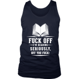 Fuck off I'm reading Mens Tank - Gifts For Reading Addicts