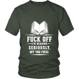 Fuck off I'm reading Unisex T-shirt - Gifts For Reading Addicts