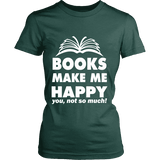 Books make me happy Fitted T-shirt - Gifts For Reading Addicts