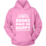 Books make me happy Hoodie - Gifts For Reading Addicts