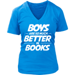 Boys are better in books - V-neck - Gifts For Reading Addicts