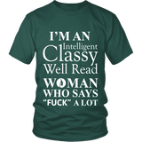 I'm an intelligent classy woman who says fuck alot Unisex T-shirt - Gifts For Reading Addicts