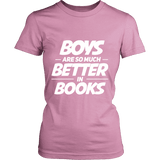 Boys are so much better in books Fitted T-shirt - Gifts For Reading Addicts