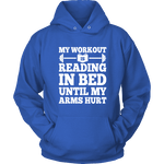 My Workout Is Reading In Bed Hoodie - Gifts For Reading Addicts