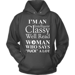 I'm an intelligent classy woman who says fuck alot Hoodie - Gifts For Reading Addicts