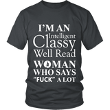 I'm an intelligent classy woman who says fuck alot Unisex T-shirt - Gifts For Reading Addicts