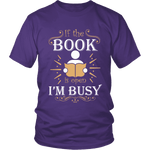 If the book is open I am busy - Gifts For Reading Addicts