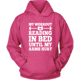 My Workout Is Reading In Bed Hoodie - Gifts For Reading Addicts