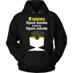 Warning! Open books lead to open minds Hoodie - Gifts For Reading Addicts