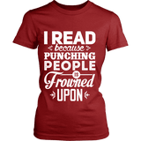 I read because punching people is frowned upon Fitted T-shirt - Gifts For Reading Addicts