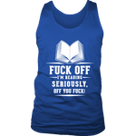 Fuck off I'm reading Mens Tank - Gifts For Reading Addicts