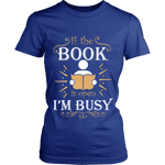 If the book is open I am busy - Gifts For Reading Addicts