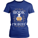 If the book is open I am busy - Gifts For Reading Addicts