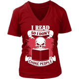 I read so i dont choke people V-neck - Gifts For Reading Addicts