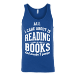 All i care about is reading books Unisex Tank - Gifts For Reading Addicts