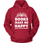 Books make me happy Hoodie - Gifts For Reading Addicts