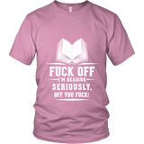 Fuck off I'm reading Unisex T-shirt - Gifts For Reading Addicts