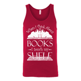 When I think about books I touch my Shelf, Unisex Tank Top - Gifts For Reading Addicts