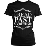 I Read past my bedtime - Gifts For Reading Addicts