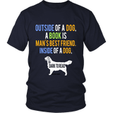 Outside of a dog, a book is ... - Gifts For Reading Addicts