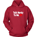 Talk Nerdy To Me Hoodie - Gifts For Reading Addicts