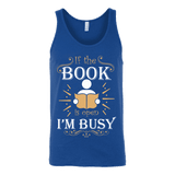 If The Book is Open I'm Busy Unisex Tank - Gifts For Reading Addicts