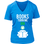 Books Turn me on - V-Neck - Gifts For Reading Addicts