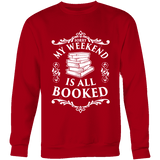 My weekend is all booked Sweatshirt - Gifts For Reading Addicts