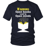 Warning! Open books lead to open minds Unisex T-shirt - Gifts For Reading Addicts