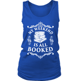 My weekend is all booked Womens Tank - Gifts For Reading Addicts