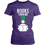 Books turn me ON - Gifts For Reading Addicts