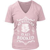 My weekend is booked - V-neck - Gifts For Reading Addicts