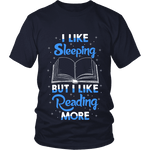 I Like Sleeping, But I Like Reading More Unisex T-shirt - Gifts For Reading Addicts