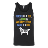 Outside of a dog a book is man's best friend Unisex Tank - Gifts For Reading Addicts