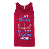 I Like Sleeping, But I Like Reading More Unisex Tank - Gifts For Reading Addicts