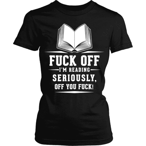 Fuck Off I am Reading!! - Gifts For Reading Addicts