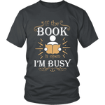 If the book is open I am busy - Gifts For Reading Addicts