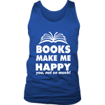 Books make me happy Mens Tank - Gifts For Reading Addicts