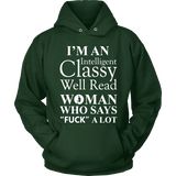 I'm an intelligent classy woman who says fuck alot Hoodie - Gifts For Reading Addicts