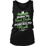 Born to read books forced to work Womens Tank - Gifts For Reading Addicts